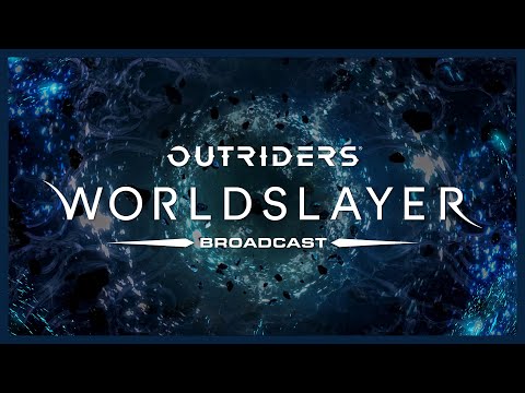 Outriders Worldslayer Endgame Broadcast