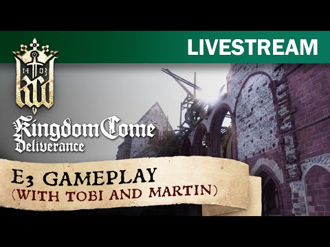 Kingdom Come: Deliverance - E3 gameplay with Tobi and Martin