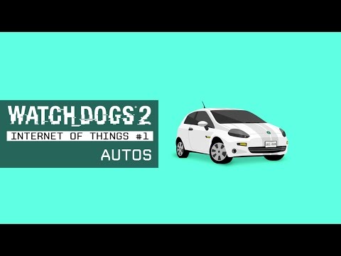 Watch Dogs 2 - Internet of things #1: Autos | Ubisoft [DE]