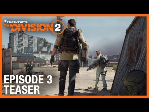 Tom Clancy&#039;s The Division 2: E3 2019 Episode 3 Teaser Trailer | Ubisoft [NA]