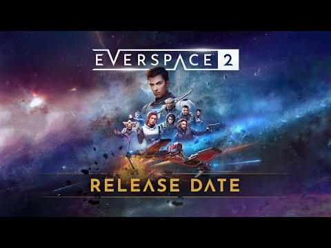 EVERSPACE 2 | V1.0 PC Release Date &amp; Story Trailer