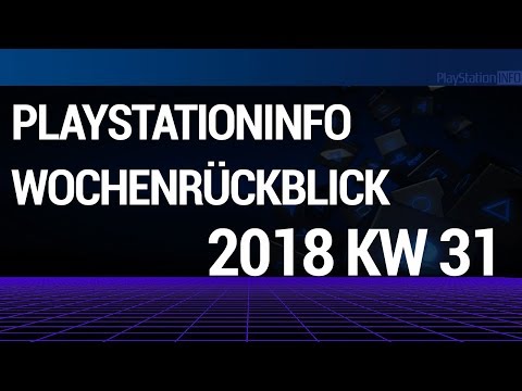 PlayStationInfo – Wochenrückblick KW 31 2018