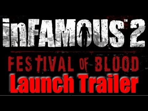 Infamous 2: Festival of Blood - Launch Trailer