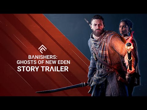 Banishers: Ghosts of New Eden - Story Trailer