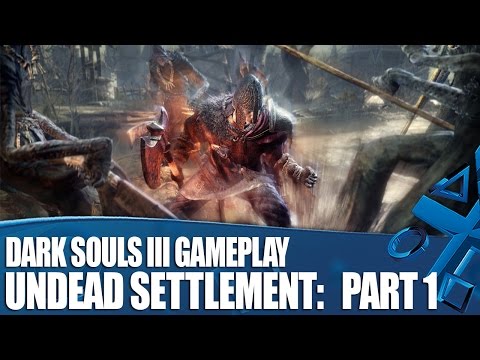 Dark Souls 3 new gameplay - Exploring The Undead Settlement Part 1