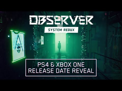 Observer System Redux - PS4 &amp; Xbox One Release Date Reveal DE USK