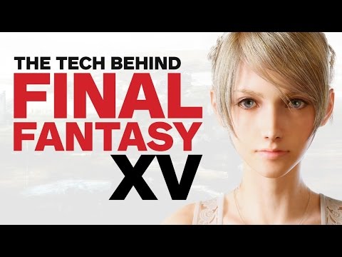 10 Years in the Making: The Tech That Built Final Fantasy 15