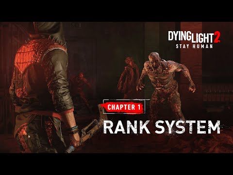 Dying Light 2 Stay Human – Chapter 1: New Enemies, Bounties and Weapons