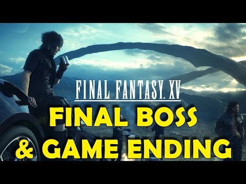 Final Fantasy XV - Final Boss Fight &amp; Game Ending (Normal Difficulty)