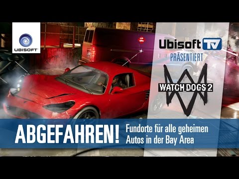 Watch_Dogs 2 - Abgefahren! Fundorte für alle geheimen Autos in der Bay Area | Ubisoft-TV [DE]