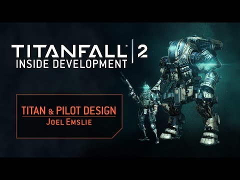 Titanfall 2 Inside Development: Pilot + Titan Design